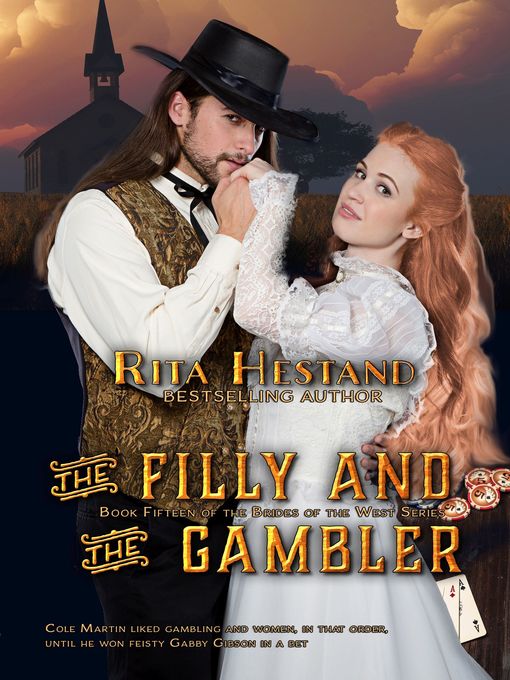 Title details for The Filly & the Gambler (Book Fifteen of Brides of the West Series) by Rita Hestand - Available